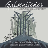 Galgenlieder: Ein poetisches Meisterwerk (Abridged)