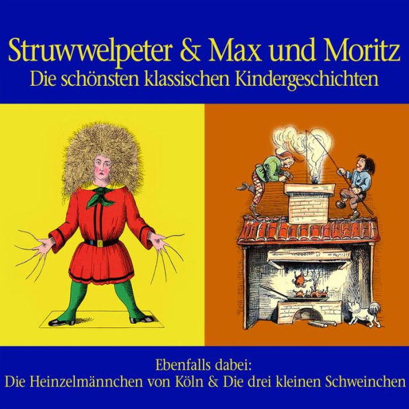 Struwwelpeter & Max und Moritz: Die schönsten klassischen Kindergeschichten (Abridged)