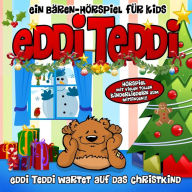 Eddi Teddi wartet auf das Christkind (Abridged)