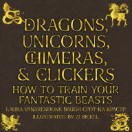 Dragons, Unicorns, Chimeras, and Clickers: How to Train Your Fantastic Beasts