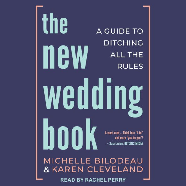 The New Wedding Book: A Guide to Ditching All the Rules