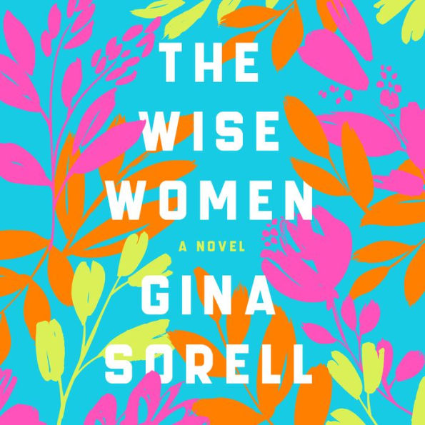 The Wise Women: A Novel