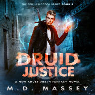 Druid Justice: A New Adult Urban Fantasy Novel