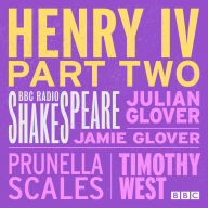 Henry IV Part Two: A BBC Radio Shakespeare production
