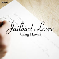 Jailbird Lover: BBC Radio Drama