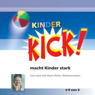 Kinder KIck! macht Kinder stark: Kick 8! Die Motivationsspritze für den Alltag (Abridged)