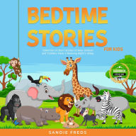 Bedtime Stories for Kids: Collection of Short Stories to Help Children and Toddlers Have a Relaxing Night's Sleep.