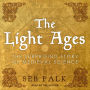 The Light Ages: The Surprising Story of Medieval Science