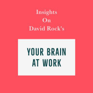 Insights on David Rock's Your Brain at Work