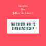 Insights on Jeffrey K. Liker's The Toyota Way to Lean Leadership