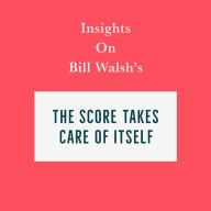 Insights on Bill Walsh's The Score Takes Care of Itself