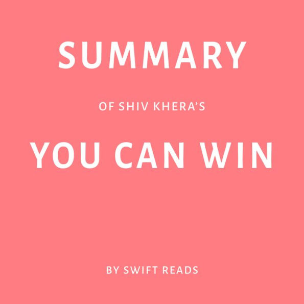 Summary of Shiv Khera's You Can Win