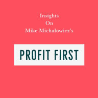 Insights on Mike Michalowicz's Profit First