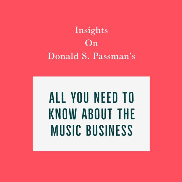 Insights on Donald S. Passman's All You Need to Know About the Music Business