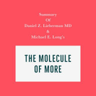 Summary of Daniel Z. Lieberman MD & Michael E. Long's The Molecule of More