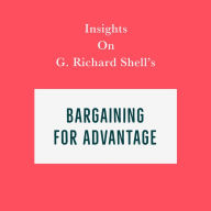 Insights on G. Richard Shell's Bargaining for Advantage