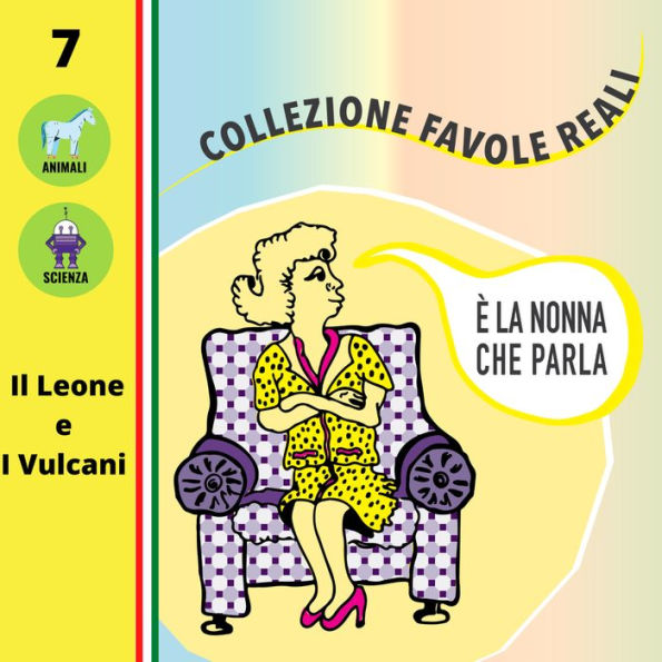 È LA NONNA CHE PARLA: Il Leone e I Vulcani