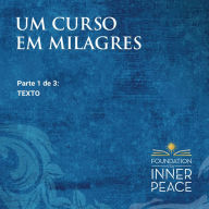 Um Curso em Milagres: Texto: Texto (Portuguese Edition) (Abridged)