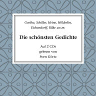 Die schönsten Gedichte: Goethe, Schiller, Heine, Hörderlin, Eichendorff, Rilke u.v.a. (Abridged)