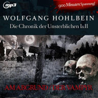 Chronik der Unsterblichen I + II: Am Abgrund / Der Vampyr (Abridged)