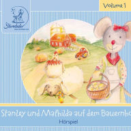 Sterntaler Hörgeschichten:Stanley und Mathilda auf dem Bauernhof (Abridged)