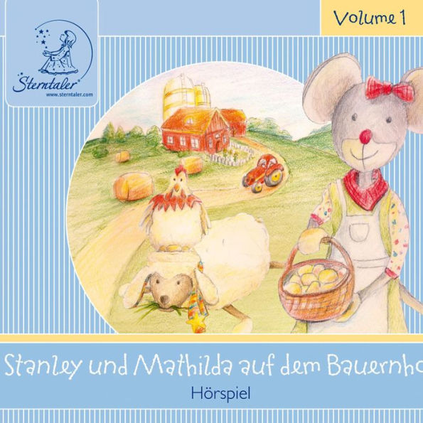 Sterntaler Hörgeschichten:Stanley und Mathilda auf dem Bauernhof (Abridged)