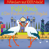 Kalif Storch Und Der Kaufmann Aus Bagdad: Märchen aus 1001 Nacht (Abridged)