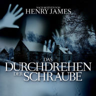 Das Durchdrehen der Schraube: nach Motiven von Henry James. Bearbeitung: Thomas Tippner (Abridged)