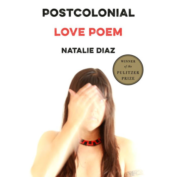 Postcolonial Love Poem: Poems