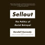 Sellout: The Politics of Racial Betrayal