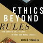 Ethics beyond Rules: How Christ's Call to Love Informs Our Moral Choices