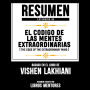 Resumen Extendido: El Codigo De Las Mentes Extraordinarias (The Code Of The Extraordinary Mind) - Basado En El Libro De Vishen Lakhiani (Abridged)
