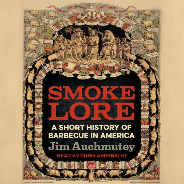 Smokelore: A Short History of Barbecue in America