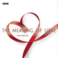 The Meaning Of Love: A BBC Radio 4 dramatisation