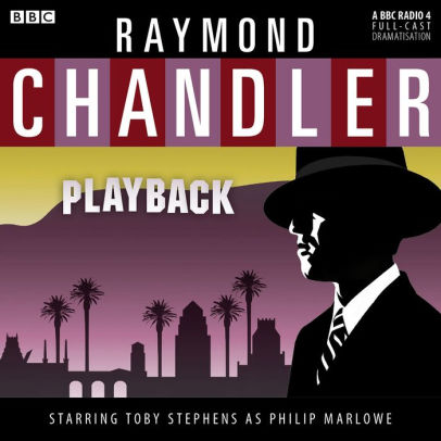 Title: Playback, Author: Raymond Chandler, Full Cast, Toby Stephens