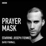 Prayer Mask: A BBC Radio 4 dramatisation