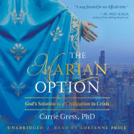 The Marian Option: God's Solution to a Civilization in Crisis