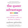 The Queer Advantage: Conversations with LGBTQ+ Leaders on the Power of Identity