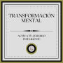 Transformación Mental: Activa tu cerebro inteligente