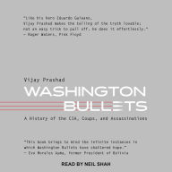 Washington Bullets: A History of the CIA, Coups, and Assassinations