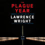 The Plague Year: America in the Time of Covid