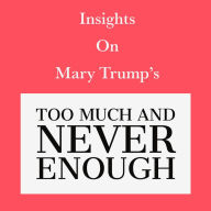 Insights on Mary Trump's Too Much and Never Enough