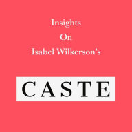 Insights on Isabel Wilkerson's Caste