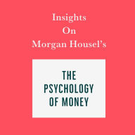 Insights on Morgan Housel's The Psychology of Money