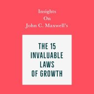 Insights on John C. Maxwell's The 15 Invaluable Laws of Growth