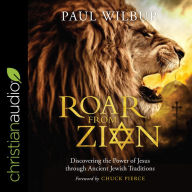 Roar from Zion: Discovering the Power of Jesus Through Ancient Jewish Traditions