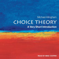 Choice Theory: A Very Short Introduction