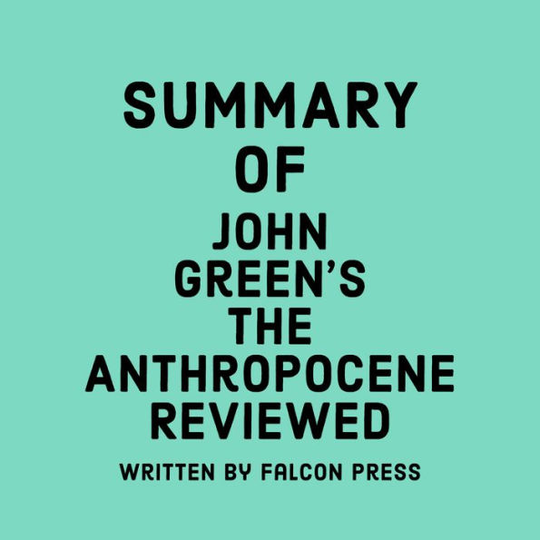 Summary of John Green's The Anthropocene Reviewed