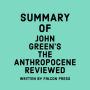 Summary of John Green's The Anthropocene Reviewed