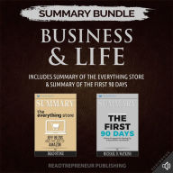 Summary Bundle: Business & Life Readtrepreneur Publishing: Includes Summary of The Everything Store & Summary of The First 90 Days